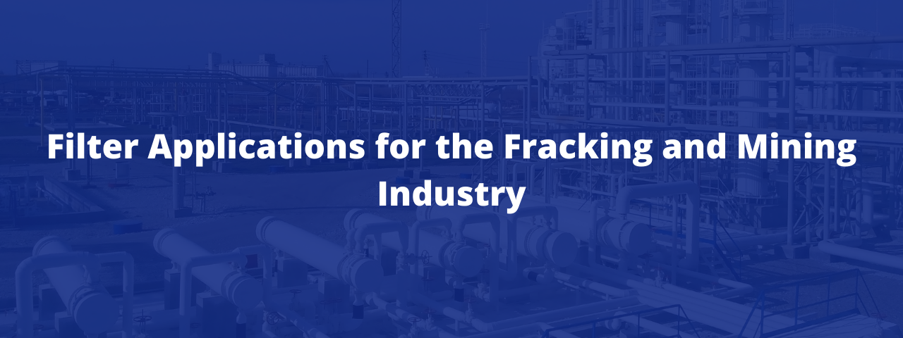 Filter Applications for the Fracking and Mining Industry