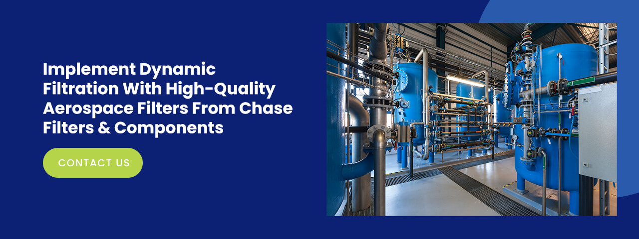 Implement dynamic filtration with high quality aerospace filters from chase filters