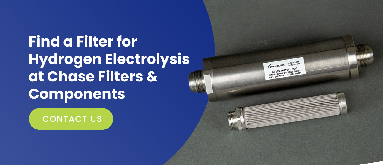 Find a Filter for Hydrogen Electrolysis at Chase Filters & Components