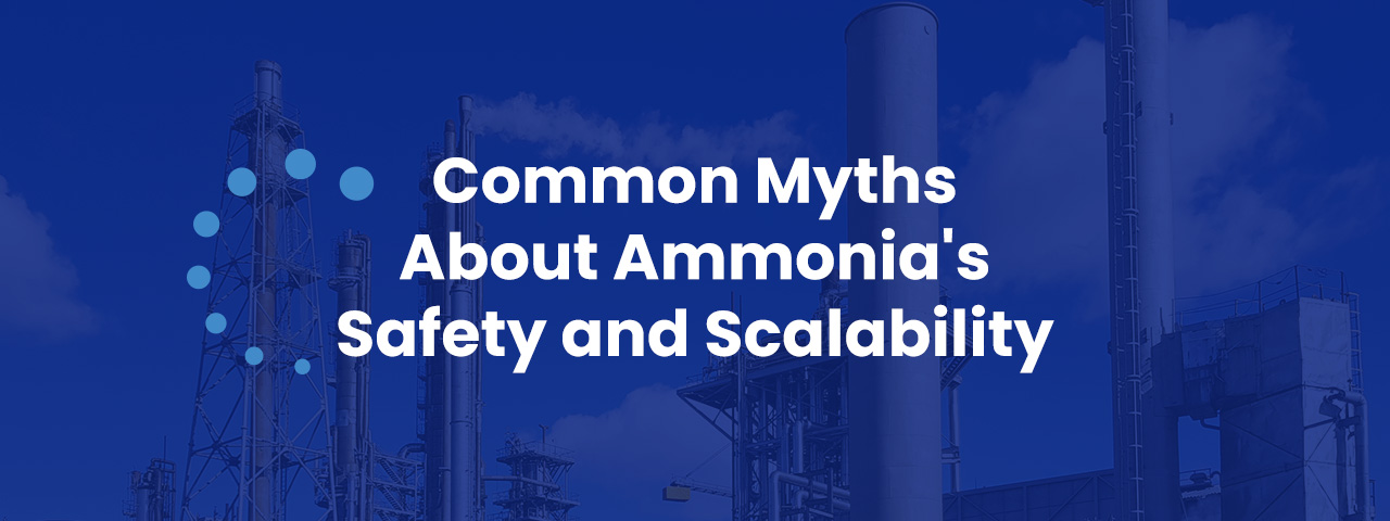 Common Myths About Ammonia's Safety and Scalability