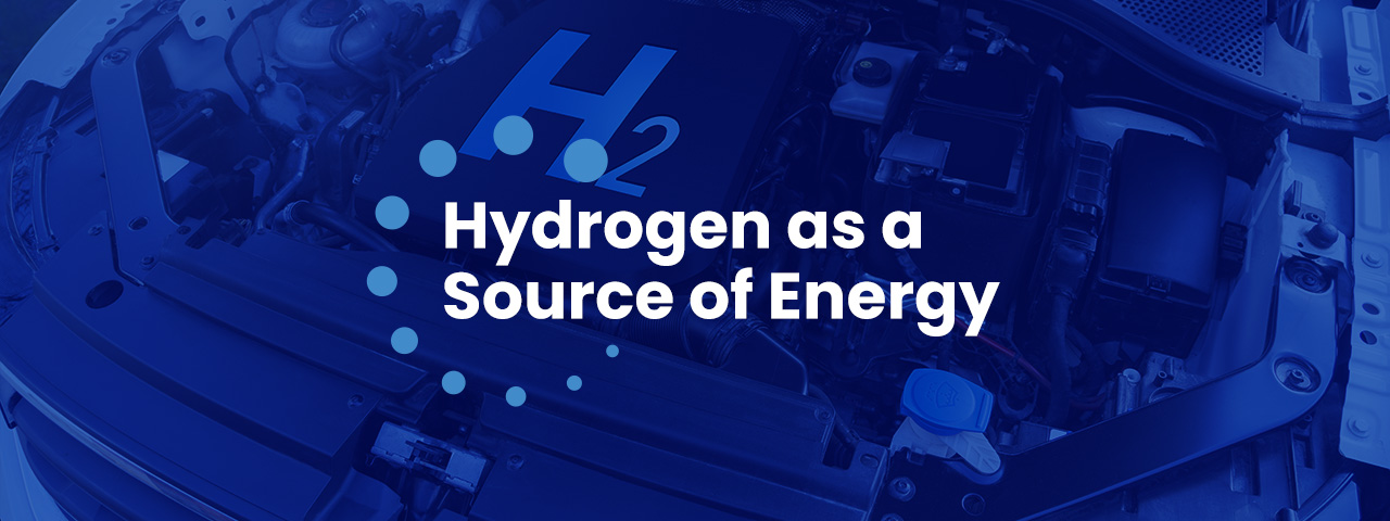 Hydrogen as a Source of Energy